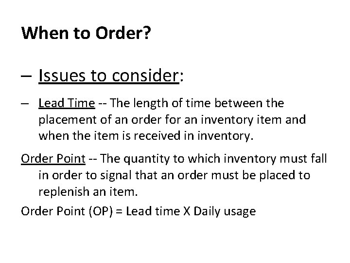 When to Order? – Issues to consider: – Lead Time -- The length of