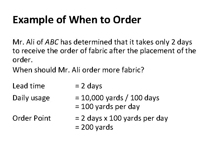 Example of When to Order Mr. Ali of ABC has determined that it takes