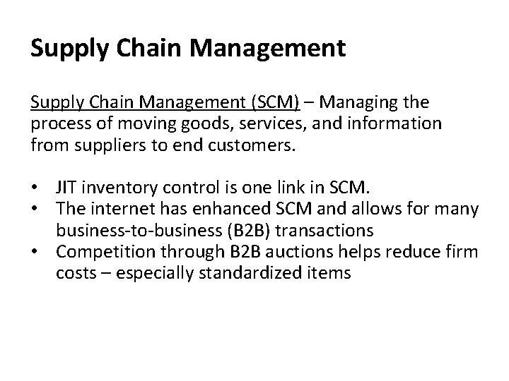 Supply Chain Management (SCM) – Managing the process of moving goods, services, and information