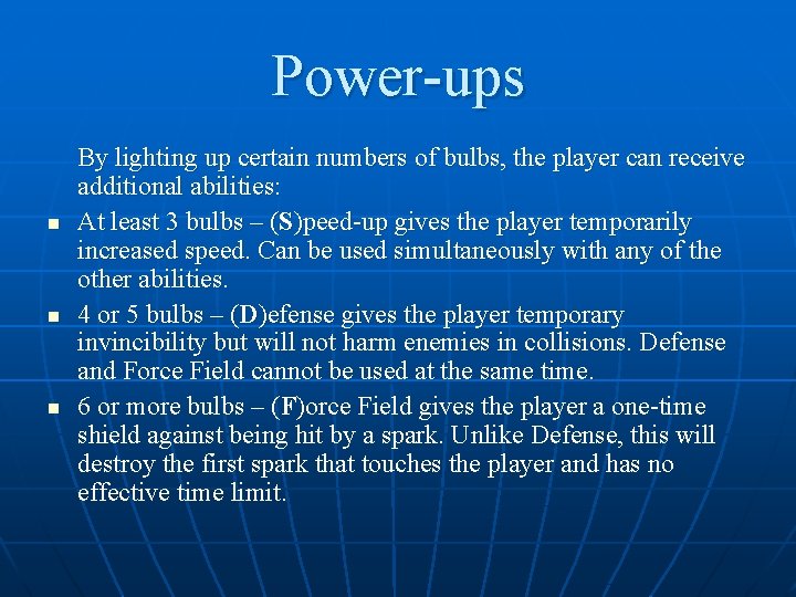 Power-ups n n n By lighting up certain numbers of bulbs, the player can