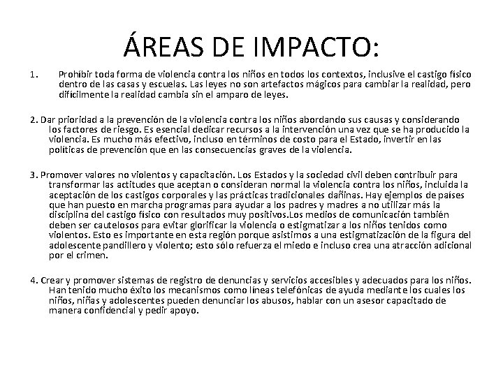 ÁREAS DE IMPACTO: 1. Prohíbir toda forma de violencia contra los niños en todos