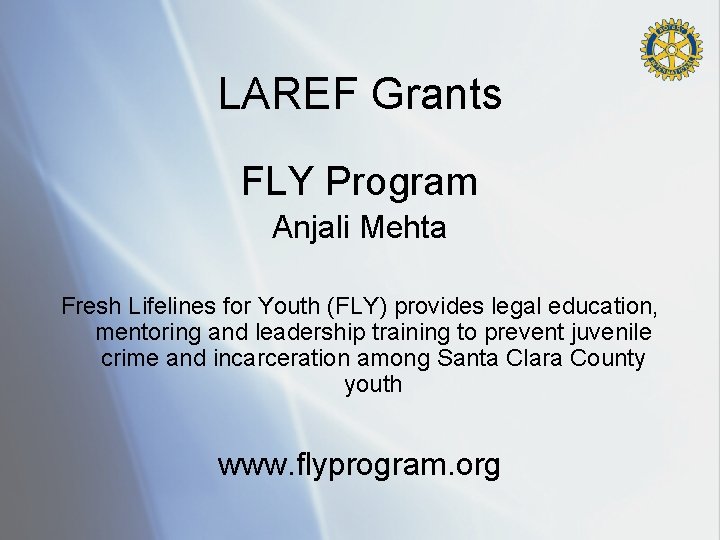 LAREF Grants FLY Program Anjali Mehta Fresh Lifelines for Youth (FLY) provides legal education,