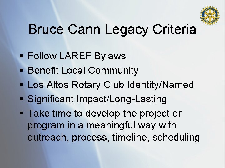 Bruce Cann Legacy Criteria § § § Follow LAREF Bylaws Benefit Local Community Los