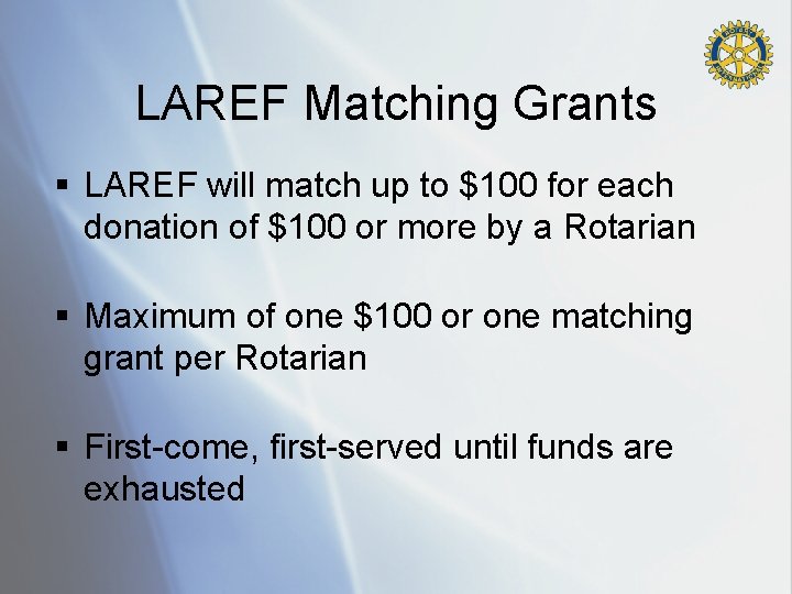 LAREF Matching Grants § LAREF will match up to $100 for each donation of