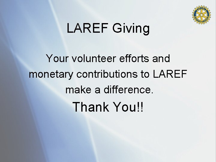 LAREF Giving Your volunteer efforts and monetary contributions to LAREF make a difference. Thank
