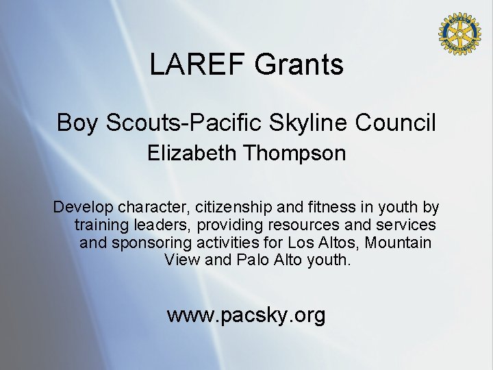 LAREF Grants Boy Scouts-Pacific Skyline Council Elizabeth Thompson Develop character, citizenship and fitness in