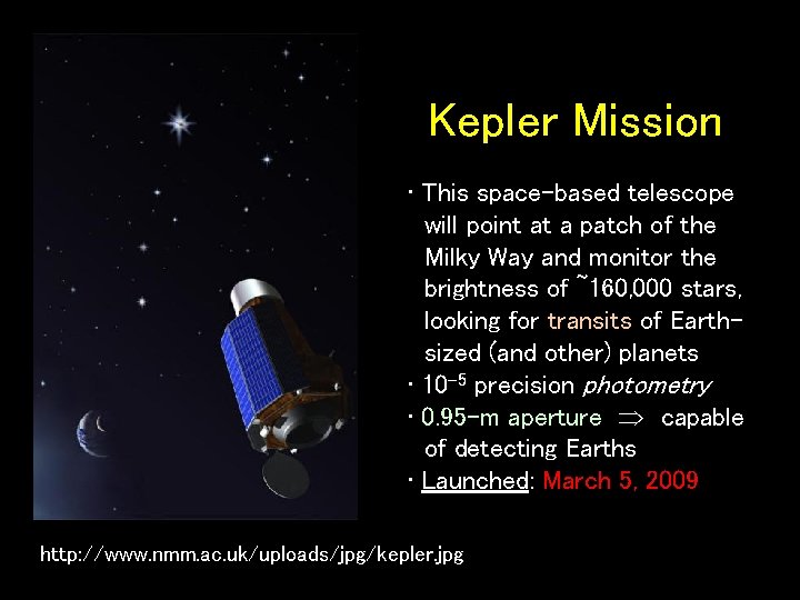 Kepler Mission • This space-based telescope will point at a patch of the Milky