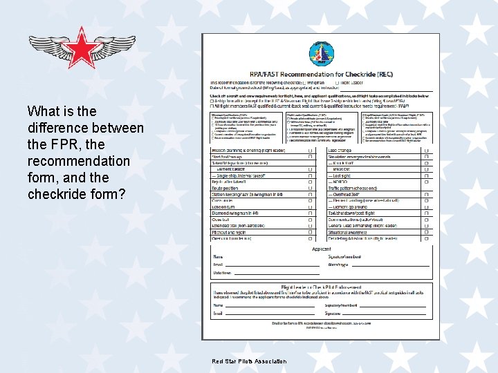 What is the difference between the FPR, the recommendation form, and the checkride form?