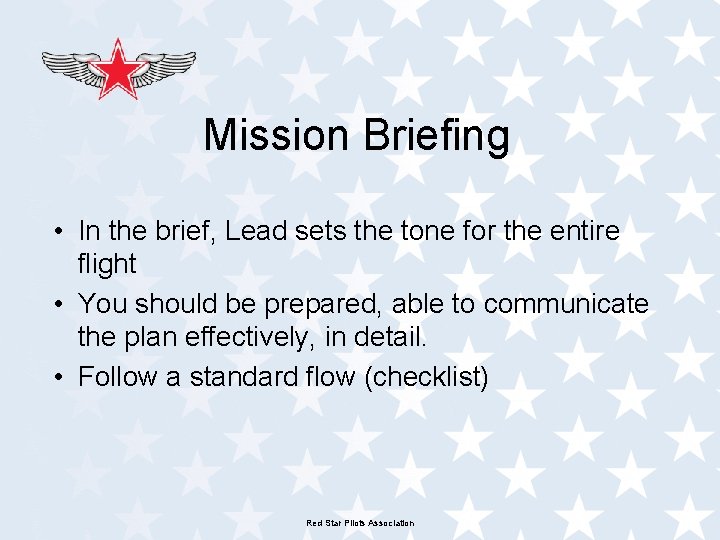 Mission Briefing • In the brief, Lead sets the tone for the entire flight