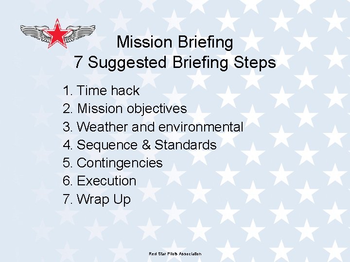 Mission Briefing 7 Suggested Briefing Steps 1. Time hack 2. Mission objectives 3. Weather