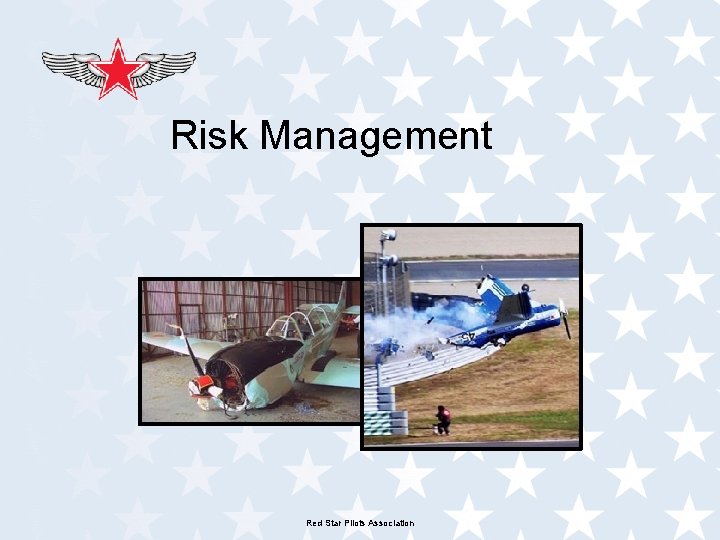 Risk Management Red Star Pilots Association Risk Management Red Star Pilots Association
