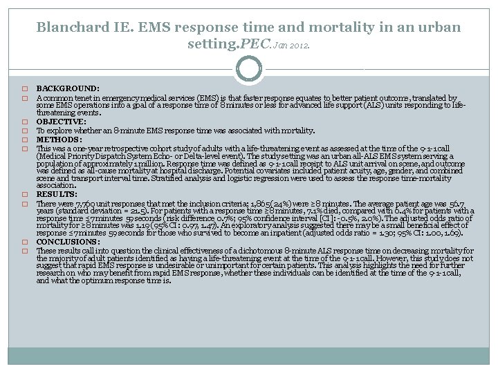 Blanchard IE. EMS response time and mortality in an urban setting. PEC. Jan 2012.