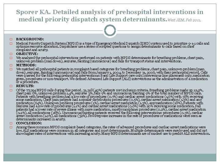 Sporer KA. Detailed analysis of prehospital interventions in medical priority dispatch system determinants. West