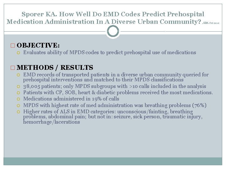 Sporer KA. How Well Do EMD Codes Predict Prehospital Medication Administration In A Diverse