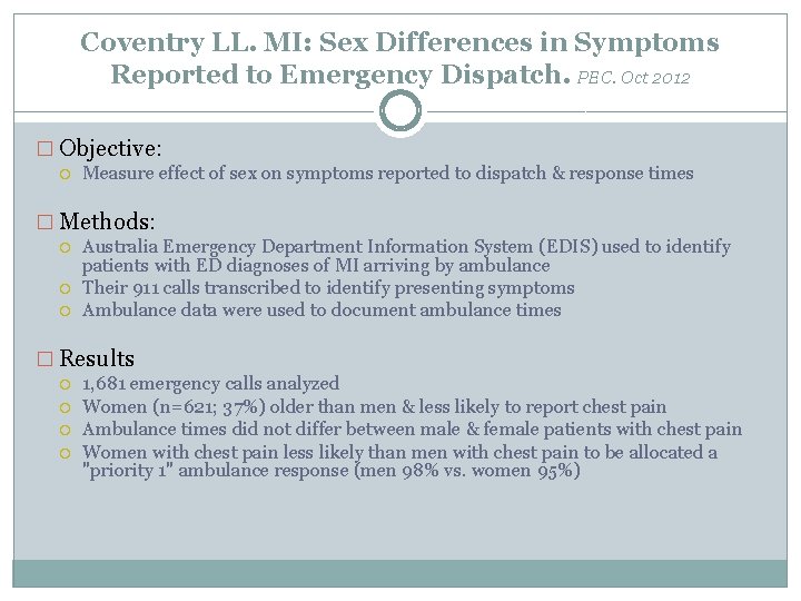 Coventry LL. MI: Sex Differences in Symptoms Reported to Emergency Dispatch. PEC. Oct 2012