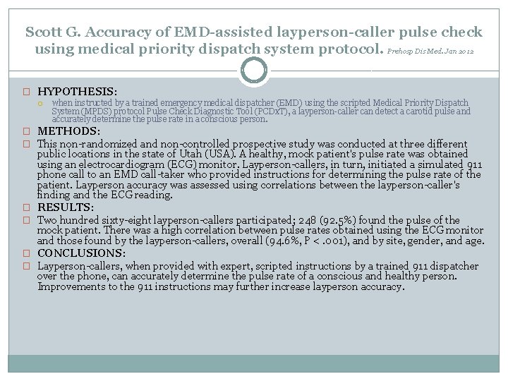Scott G. Accuracy of EMD-assisted layperson-caller pulse check using medical priority dispatch system protocol.