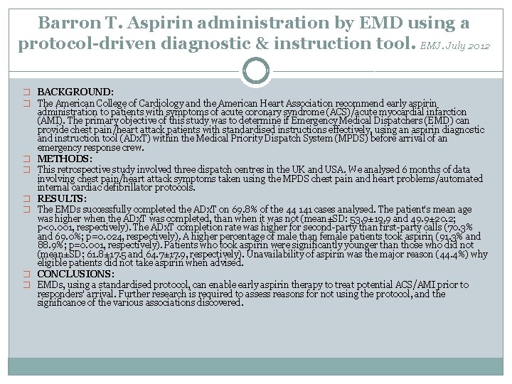 Barron T. Aspirin administration by EMD using a protocol-driven diagnostic & instruction tool. EMJ.