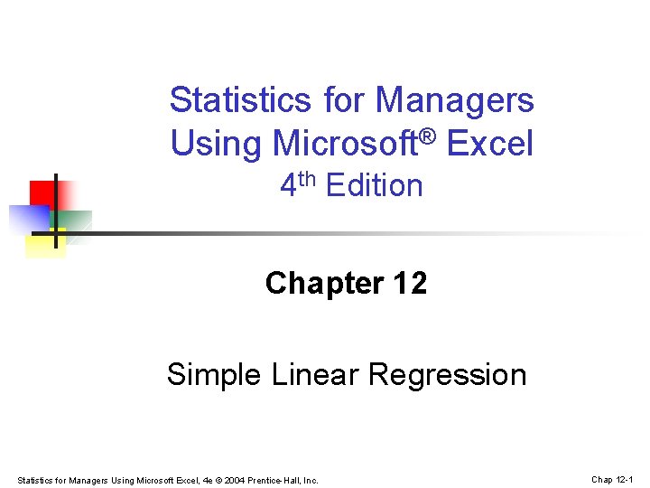 Statistics for Managers Using Microsoft® Excel 4 th Edition Chapter 12 Simple Linear Regression