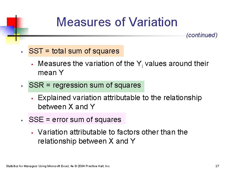 Measures of Variation (continued) § SST = total sum of squares § § SSR