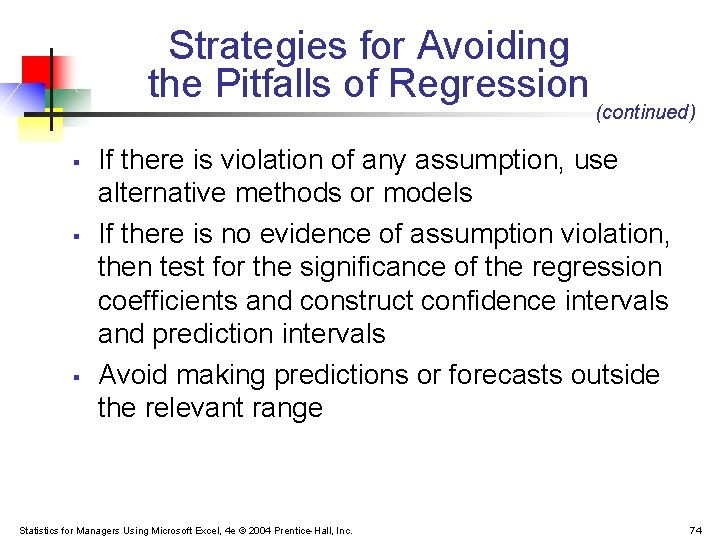 Strategies for Avoiding the Pitfalls of Regression § § § (continued) If there is