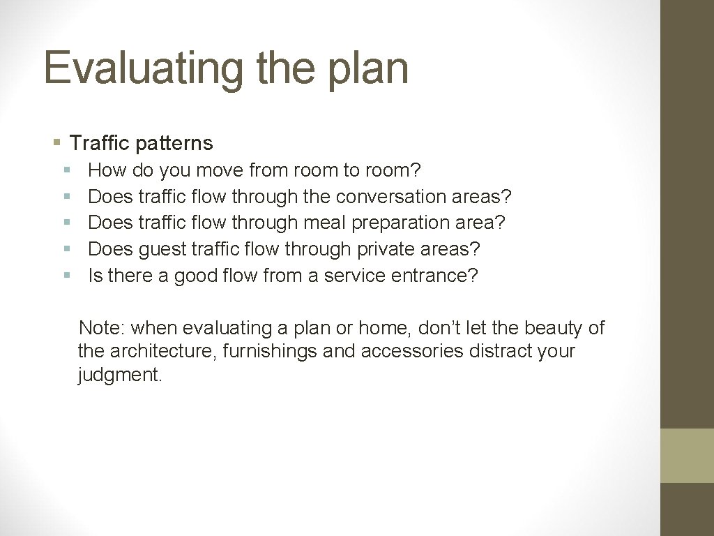 Evaluating the plan § Traffic patterns § § § How do you move from