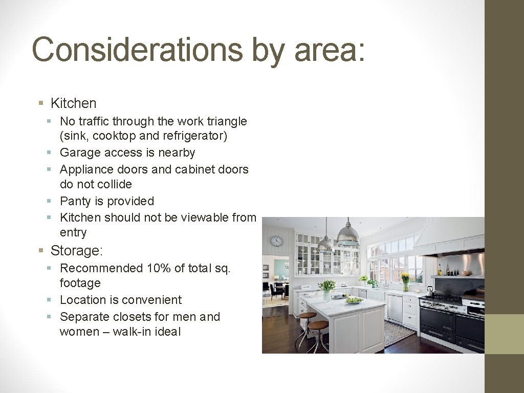 Considerations by area: § Kitchen § No traffic through the work triangle (sink, cooktop