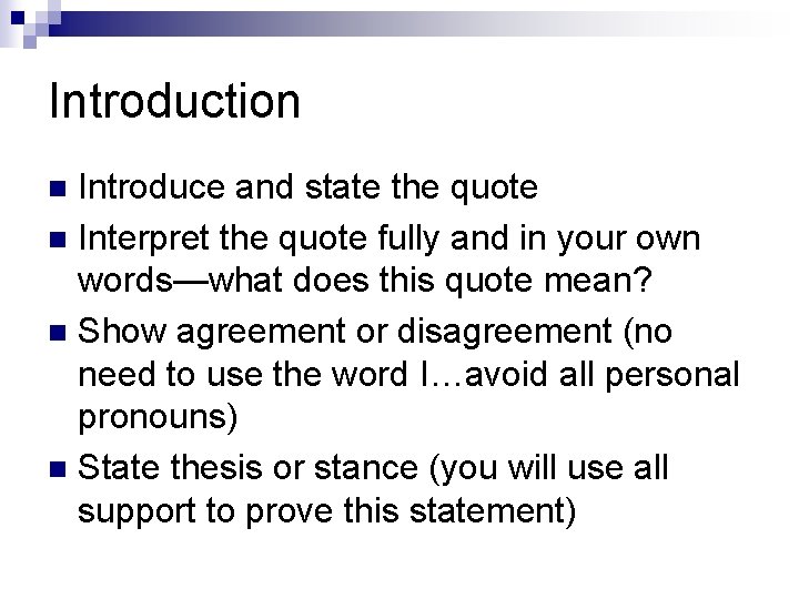 Introduction Introduce and state the quote n Interpret the quote fully and in your