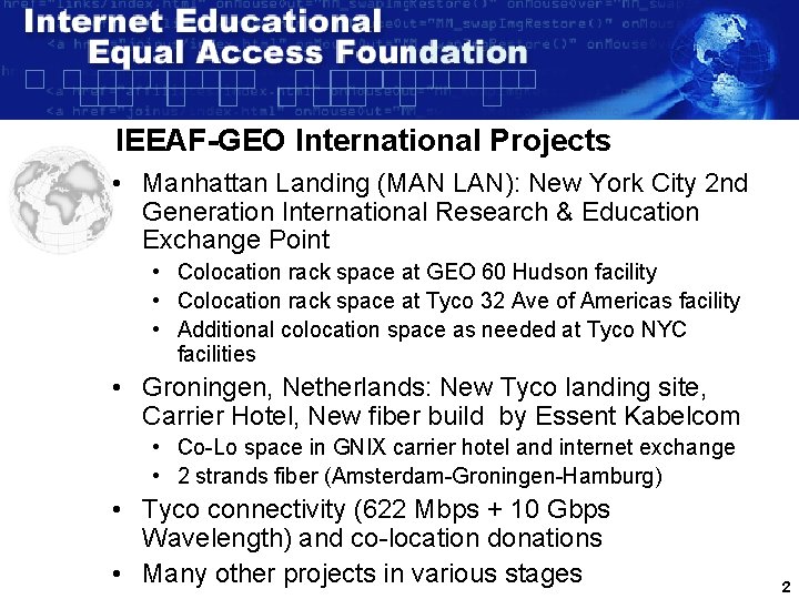 IEEAF-GEO International Projects • Manhattan Landing (MAN LAN): New York City 2 nd Generation