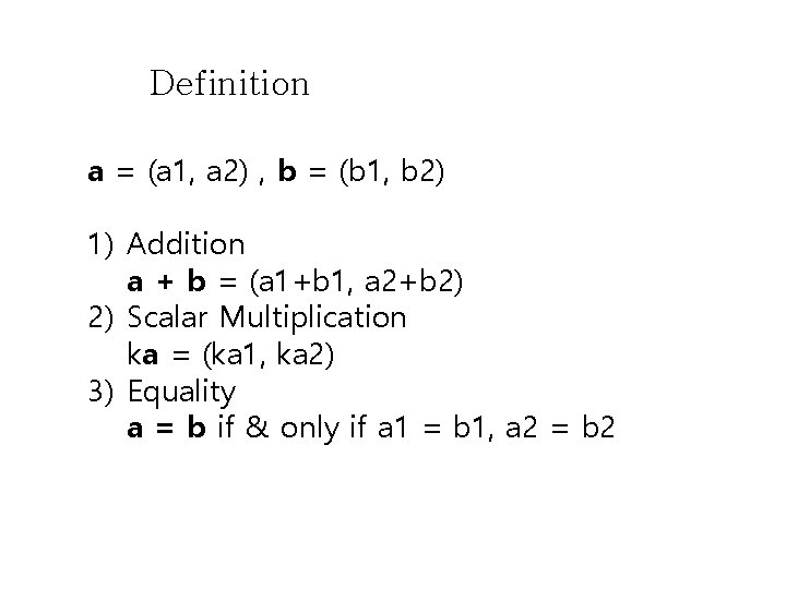 Definition a = (a 1, a 2) , b = (b 1, b 2)