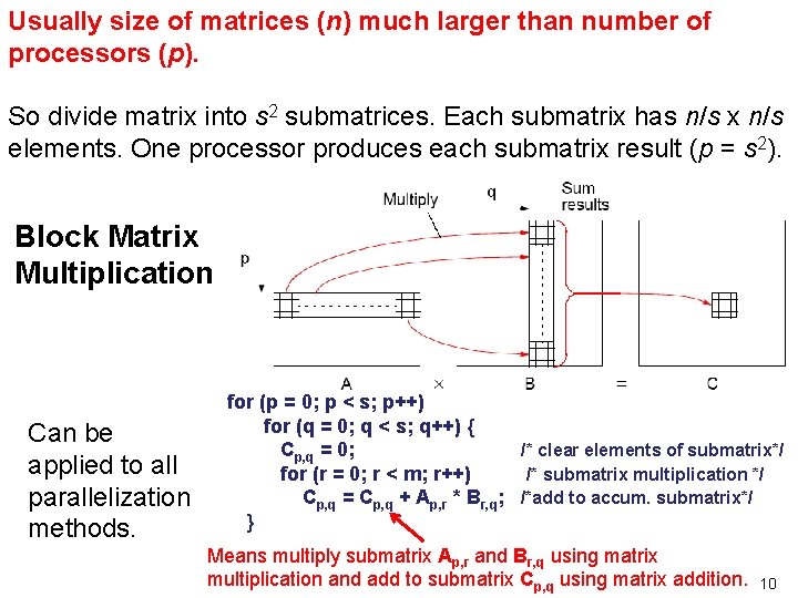 Usually size of matrices (n) much larger than number of processors (p). So divide