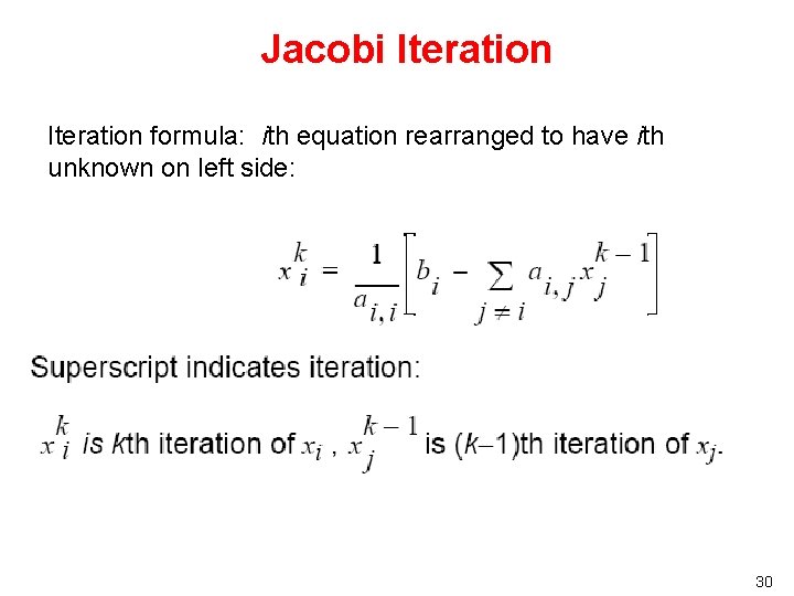 Jacobi Iteration formula: ith equation rearranged to have ith unknown on left side: 30