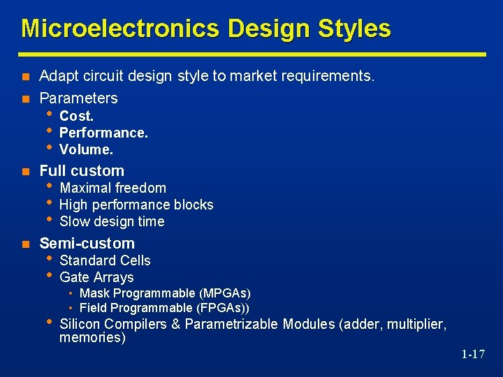 Microelectronics Design Styles n n Adapt circuit design style to market requirements. Parameters •