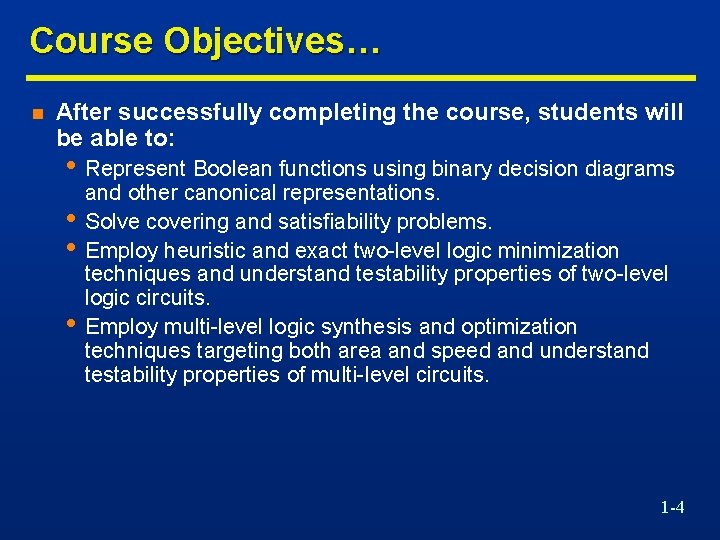 Course Objectives… n After successfully completing the course, students will be able to: •