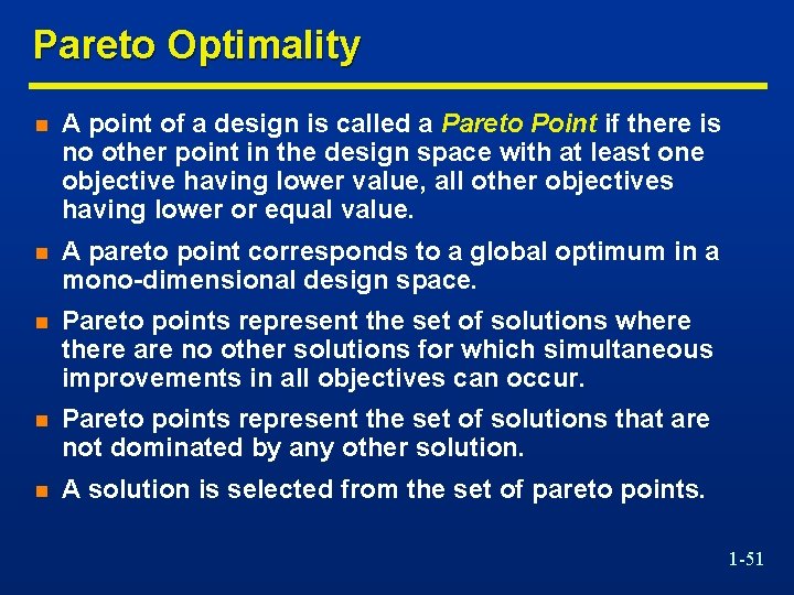 Pareto Optimality n A point of a design is called a Pareto Point if