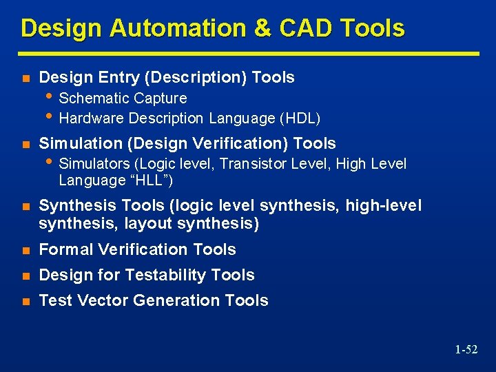 Design Automation & CAD Tools n Design Entry (Description) Tools n Simulation (Design Verification)