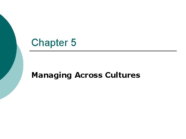 Chapter 5 Managing Across Cultures 