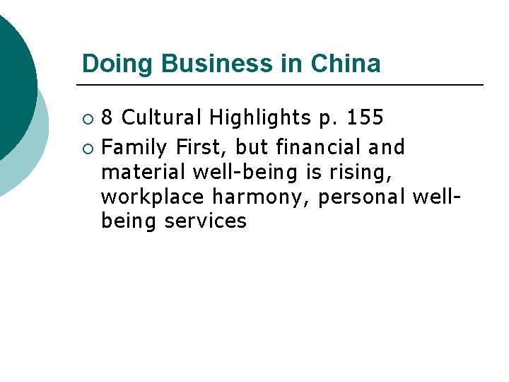 Doing Business in China 8 Cultural Highlights p. 155 ¡ Family First, but financial