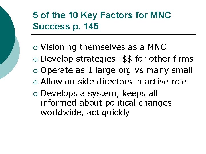 5 of the 10 Key Factors for MNC Success p. 145 ¡ ¡ ¡