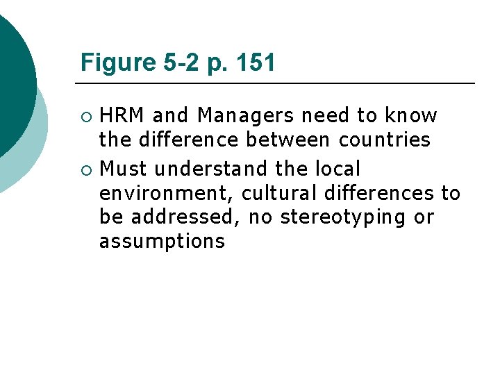 Figure 5 -2 p. 151 HRM and Managers need to know the difference between