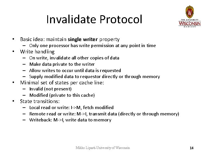 Invalidate Protocol • Basic idea: maintain single writer property – Only one processor has Invalidate Protocol • Basic idea: maintain single writer property – Only one processor has
