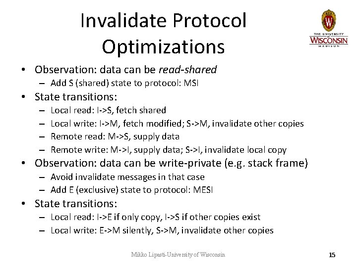 Invalidate Protocol Optimizations • Observation: data can be read-shared – Add S (shared) state Invalidate Protocol Optimizations • Observation: data can be read-shared – Add S (shared) state