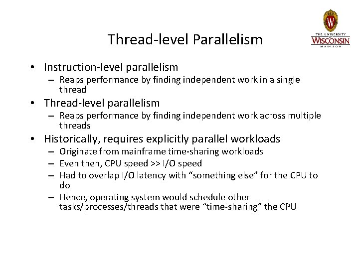 Thread-level Parallelism • Instruction-level parallelism – Reaps performance by finding independent work in a Thread-level Parallelism • Instruction-level parallelism – Reaps performance by finding independent work in a