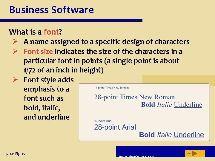 Business Software What is a font? Ø A name assigned to a specific design