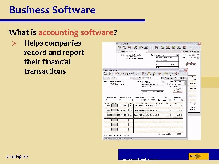Business Software What is accounting software? Ø Helps companies record and report their financial