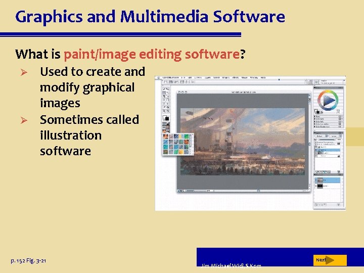 Graphics and Multimedia Software What is paint/image editing software? Ø Ø Used to create