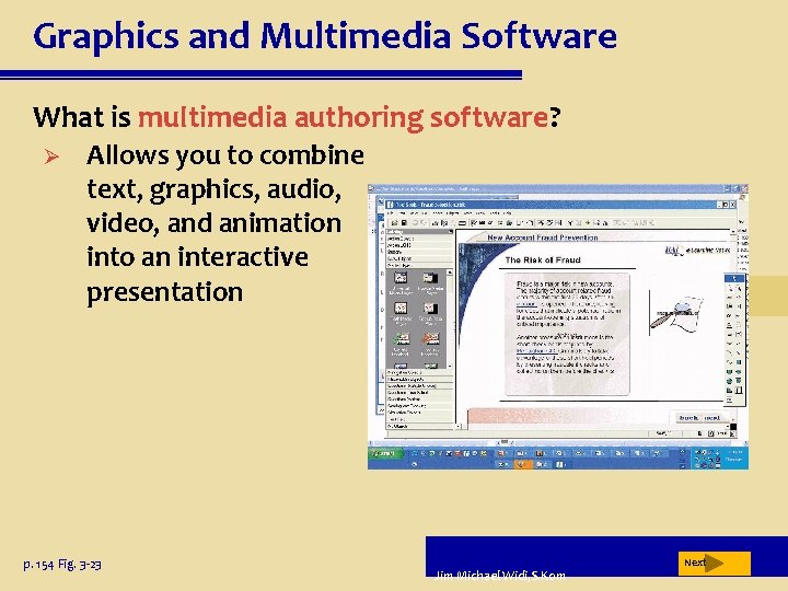 Graphics and Multimedia Software What is multimedia authoring software? Ø Allows you to combine