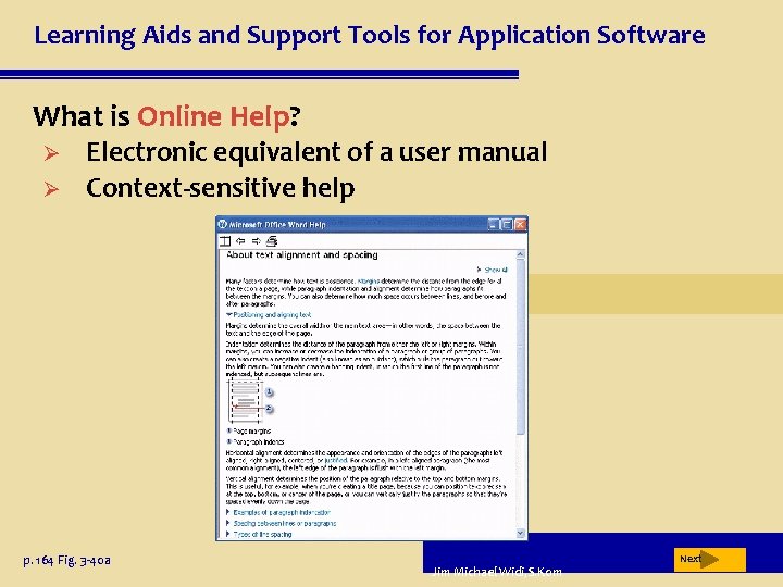 Learning Aids and Support Tools for Application Software What is Online Help? Ø Ø