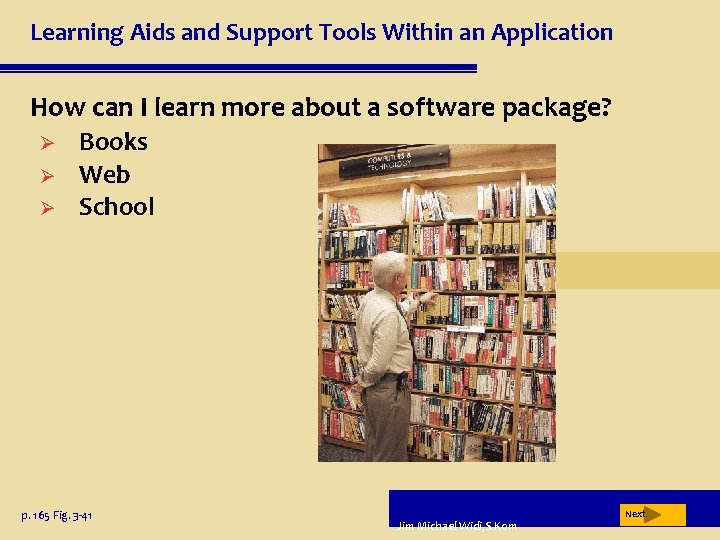 Learning Aids and Support Tools Within an Application How can I learn more about