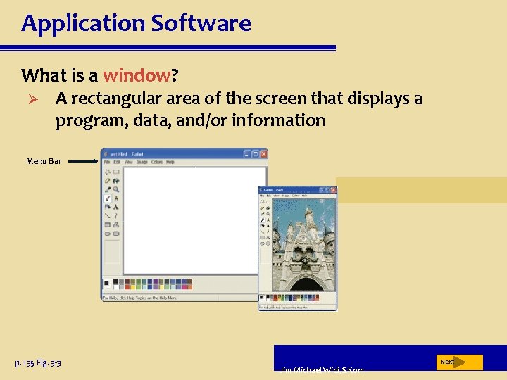 Application Software What is a window? Ø A rectangular area of the screen that