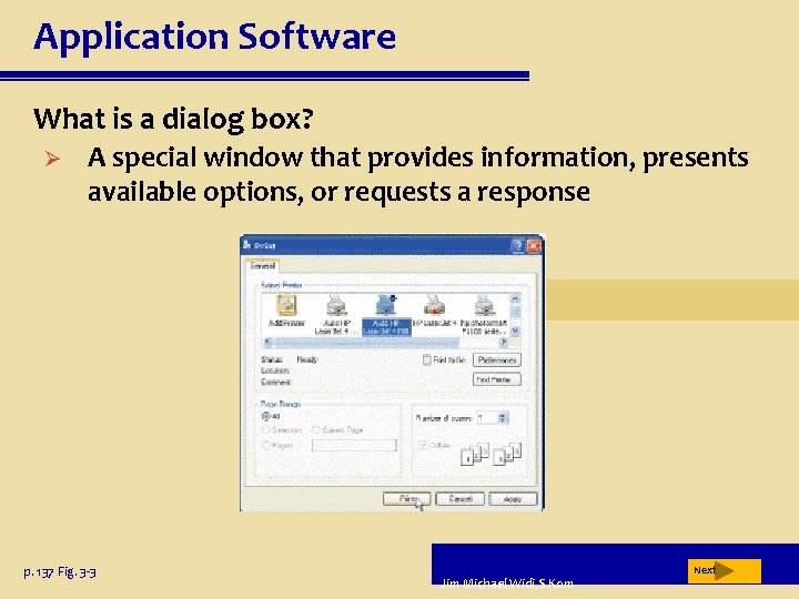 Application Software What is a dialog box? Ø A special window that provides information,